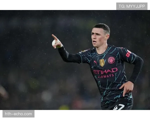 福登表现出色助力球队稳居英超榜首