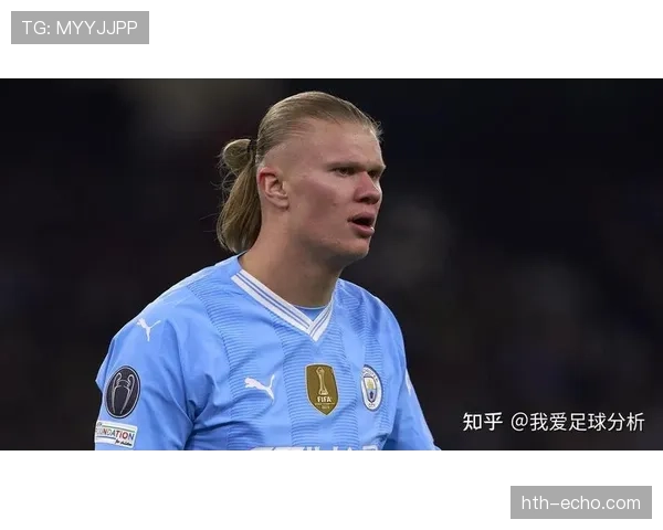 哈兰德决赛魔咒持续,关键战表现仍待突破 哈兰德决赛魔咒持续,关键战表现仍待突破