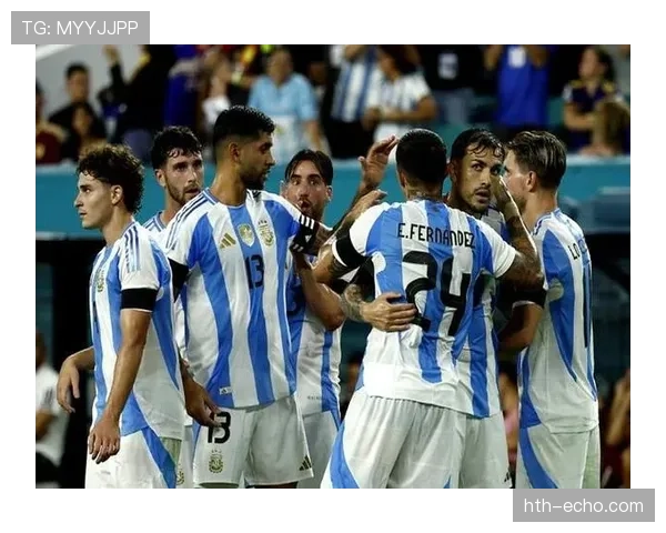 南美杯阿根廷球队近期表现稳健,竞争力持续提升 南美杯阿根廷球队近期表现稳健,竞争力持续提升